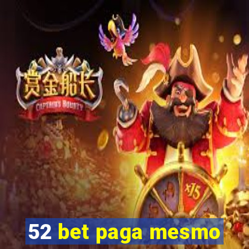 52 bet paga mesmo